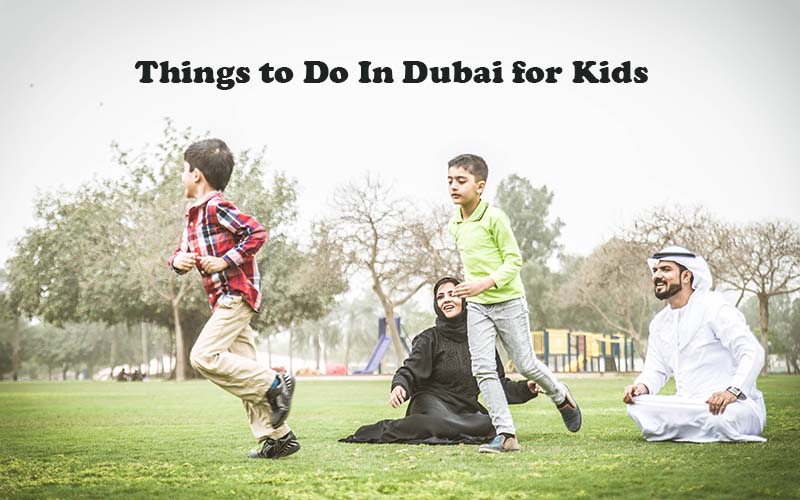 7 Best Things to Do in Dubai for Kids for a Memorable Trip